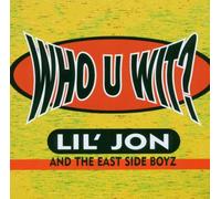 Lil' Jon and the Eastside Boyz - Who U Wit?