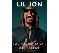 Lil Jon I Only Shout So You Can Hear Me (Copertina rigida) (PRESALE 19/11/2026)