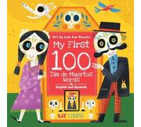 Lil’ Lil’ Libro My First 100 Día de Muertos Words in English (Libro di cartone)