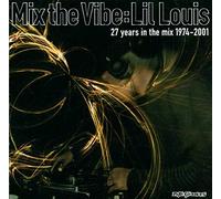 Lil' Louis - Mix The Vibe: 27 Years In The
