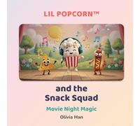 Lil Popcorn and the Snack Squad: Movie Night Magic