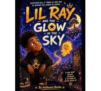 Lil Ray and the Glow in the Sky