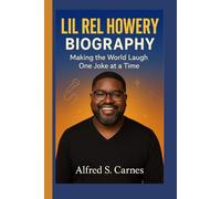 LIL REL HOWERY BIOGRAPHY: Making the World Laugh One Joke at a Time