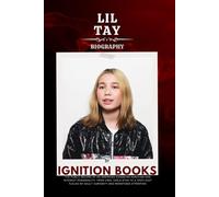 LIL TAY BIOGRAPHY: The Public Record of an American-Canadian Musician and Internet Personality: From Viral Child Star to a Spotlight Fueled by Adult Curiosity and Monetized Attention