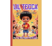 LIL TECCA BIOGRAPHY FOR KIDS (The Boy Who Rapped His Dreams): A Fun, Inspiring Story for Kids Who Love Music