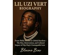 Lil Uzi Vert Biography: From Philly Streets to Global Stardom - The Rise, Reinvention, and Cultural Impact of Hip-Hop’s Unstoppable Icon