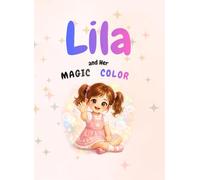 Lila and Her Magic Colors: A Fun Feelings Book for Kids