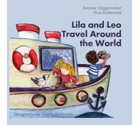 Lila and Leo Travel Around the World: Geography for Young Explorers