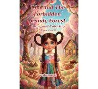 Lila and the Forbidden Candy Forest Story Plus Coloring Book for Children Ages 4 to 8: A Magical Bedtime Story and Coloring Book for Kids Ages 4 8 A ... Filled with Imagination and Fun Drawings