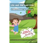 Lila And The Lost Kite - A Tale Of Friendship And Perseverance