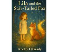 Lila and the Star-Tailed Fox: 1
