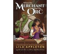 Lila Appleton A When the Merchant Met the Orc: A Cozy Fantasy Monste (Tascabile)
