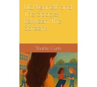 Lila Bennett and The Spaces Between The Screens