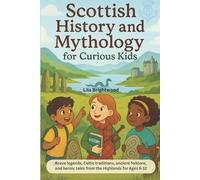 Lila Brightwood Scottish History and Mythology for Curious Kids (Tascabile)