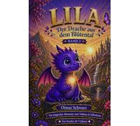 Lila, der Drache aus dem Blütental: Band 2