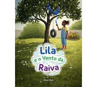 Lila e o Vento da Raiva