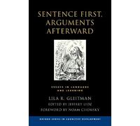 Lila Gleitman Sentence First, Arguments Afterward (Copertina rigida)
