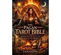 Lila Glenn The Pagan Tarot Bible (Tascabile)