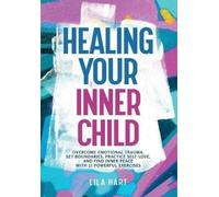 Lila Hart Healing Your Inner Child (Tascabile)