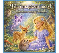 Lila i magiczny motyl: Tajemnica leśnego światła