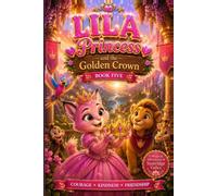 Lila Princess and the Golden Crown