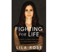 Lila Rose Fighting for Life (Copertina rigida)
