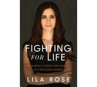 Lila Rose Fighting for Life (Tascabile)