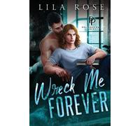 Lila Rose Wreck Me Forever (Tascabile)