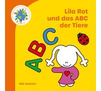 Lila Rot und das ABC der Tiere: Ein liebevoll gestaltetes ABC-Bilderbuch.