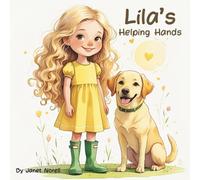 Lila’s Helping Hands: A Children’s Book About Helping Others, Bonus Seek-and-Find Page and “How Can I Help” Page, Perfect Gift for Young Children, or ... Premium Color Pages, Beautiful Matte Cover