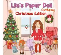 Lila’s Paper Doll Cut & Play Christmas Edition: Mix-and-Match Outfits for Every Season and Holiday: 3 Poses, Cute Clothing Sets, Accessories, and ... for Kids Who Love Dress-Up and Creative Play
