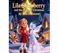 Lila Snowberry and the Magic of Christmas: Perfect Gift For Christmas