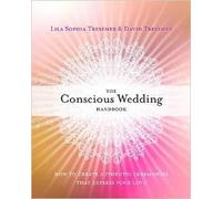 Lila Sophia Tresemer David Tresemer The Conscious Wedding Handbook (Tascabile)