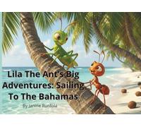 Lila the Ant's Big Adventures: Sailing To The Bahamas