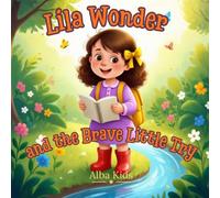 Lila Wonder and the Brave Little Try: A Story About Courage, Mistakes, and Trying Again