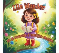 Lila Wonder et le courage d’essayer encore: Une histoire sur le courage, les erreurs et la persévérance: 1