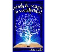 Lilac Mohr Math and Magic in Wonderland (Tascabile) Math and Magic Adventures