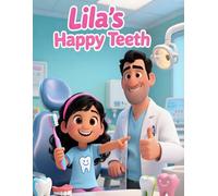 lila's Happy Teeth: going to the dentist | clean teeth