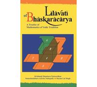 Lilavati: A Treatise Of Mathematics Of Vedic Tradition