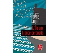 L'île aux trente cercueils: Arsène Lupin