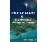 L'ÎLE DE DURNE ET LES MYSTERES DE L'UNIVERS INFINI