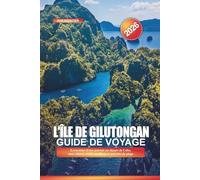 L'ÎLE DE GILUTONGAN Guide de voyage 2026: Excursions d'une journée au départ de Cebu, eaux claires, récifs coralliens et activités de plage