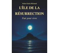 L'Île de la résurrection: Roman contemporain initiatique et de voyage sur la renaissance et la liberté