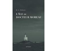 L'Île du docteur Moreau (French Edition)