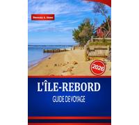 L'ÎLE-REBORD GUIDE DE VOYAGE 2026: Découvrez des vues côtières, des spots de kayak et des aventures en plein air à travers les États-Unis.