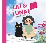 Lili and Luna her cat: Imagination (English): A gentle, magical story about friendship, kindness, and the power of happy thinking.