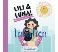Lili and Luna her cat: Intuition (English): isn’t always sure what to do… but her clever cat, Luna, knows a secret! “Listen to your little voice inside and it will guide you.”