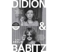 Lili Anolik Didion and Babitz (Tascabile)