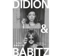 Lili Anolik Didion & Babitz (Copertina rigida)