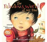 Lili Chartrand The Fabulous World of Mr. Fred (Tascabile)